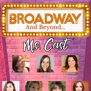 Simi Valley Cultural Arts Center Will Bring BROADWAY AND BEYOND: MS. CAST CABARET to the DownStage Theater