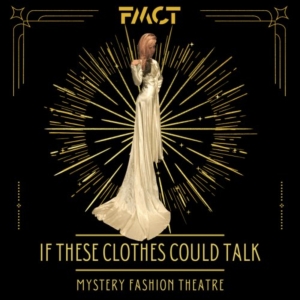 IF THESE CLOTHES COULD TALK Comes to Fargo Moorhead Community Theatre in January