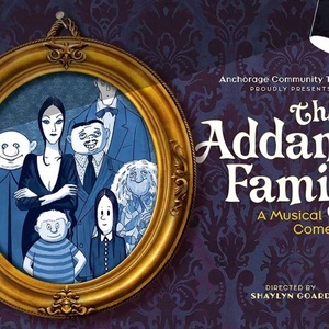 THE ADDAMS FAMILY Comes to Alaska PAC This Halloween Season Photo