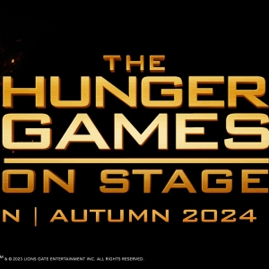THE HUNGER GAMES Will Make Stage Debut in London in Autumn 2024