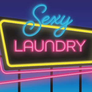 SEXY LAUNDRY is Now Playing at the Granville Island Stage