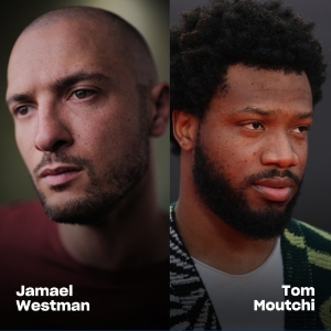 Jamael Westman and Tom Moutchi Join WOLVES ON ROAD at the Bush Theatre