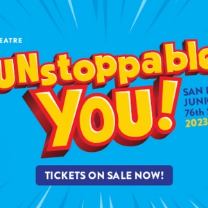 San Diego Junior Theatre Reveals Lineup For 76th Season, UNSTOPPABLE YOU!