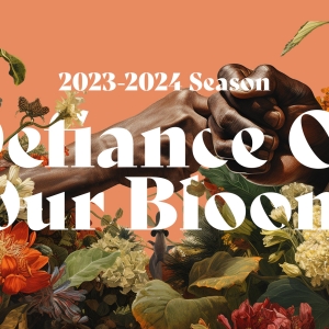 National Black Theatre Reveals 2023-24 Season 'Defiance of Our Bloom' Video