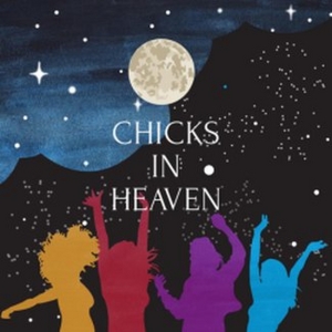 Creative Cauldron Gets Magical With 'Bold New Voices' Premiere of CHICKS IN HEAVEN Photo