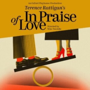 IN PRAISE OF LOVE Will Come to Oxford Playhouse in 2027