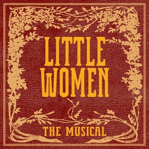 LITTLE WOMEN: THE MUSICAL Will Close 2025-26 Season at Creative Cauldron Photo