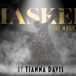 MASKED THE MUSICAL To Be Presented At 54 Below In June