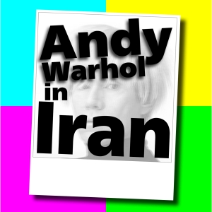 Beck Center For The Arts To Present ANDY WARHOL IN IRAN This Fall Photo