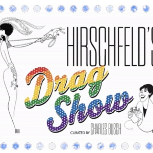 Al Hirschfeld Foundation Celebrates Pride With 'Drag Show' Exhibition Curated by Cha Video