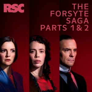 THE FORSYTE SAGA PARTS 1 AND 2 Transfers to the RSC Photo