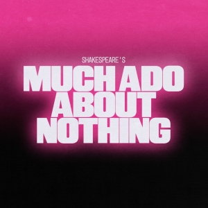 Tickets On Sale Next Month For The Jamie Lloyd Company's MUCH ADO ABOUT NOTHING  Star Photo