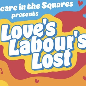 Shakespeare in the Squares Will Return This Summer With LOVE'S LABOUR'S LOST