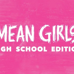 A Class Act NY Performs MEAN GIRLS HIGH SCHOOL EDITION Next Month Photo
