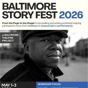 BALTIMORE STORY FEST 2026 Returns With Expanded Storytelling Intensive Photo