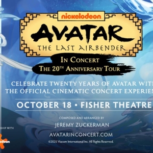 AVATAR: THE LAST AIRBENDER IN CONCERT Will Return To The Fisher Theatre In October Photo