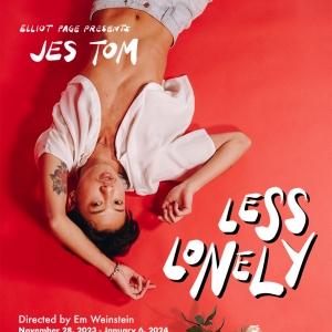 Jes Tom Will Bring LESS LONELY to Greenwich House Theater, Presented by Elliot Page