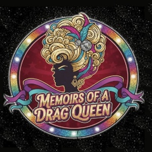 MEMOIRS OF A DRAG QUEEN Will Make New York Debut in April Photo