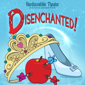 DISENCHANTED! THE MUSICAL Comes to Hardscrabble Theater Photo