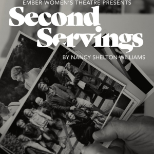 SECOND SERVINGS Comes to Ember Women's Theatre in February Photo