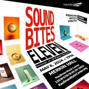 Casts and Creative Teams Announced for SOUND BITES ELEVEN, 11th Annual Festival of 10