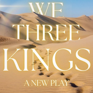 WE THREE KINGS: THE STORY BEHIND THE STORY Will Premiere at the Theater Center Photo