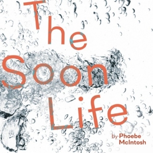 THE SOON LIFE Comes to Southwark Playhouse Borough Photo