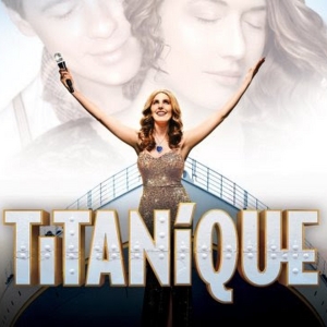 Confirmed: TITANIQUE Will Set Sail in the West End Interview