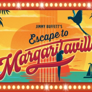 ESCAPE TO MARGARITAVILLE Comes to Candlelight Theatre This Summer