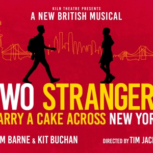 TWO STRANGERS (CARRY A CAKE ACROSS NEW YORK) Comes to the Kiln Theatre Photo