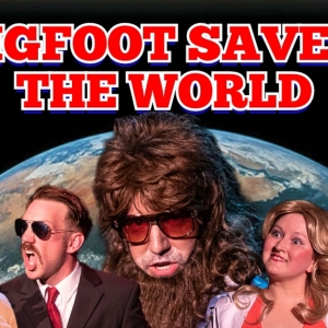 BIGFOOT SAVES THE WORLD Comes to IndyFringe in July Photo