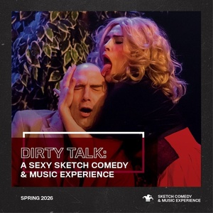 DIRTY TALK Comes to Shadowbox Live This Spring Video