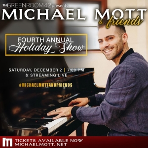 Michael Mott & Friends Fourth Annual Holiday Show Returns To The Green Room 42 Photo