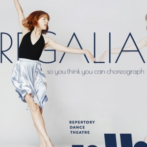 RDT Invites Non-Dancers to Choreograph With REGALIA: SO YOU THINK YOU CAN CHOREOGRAPH