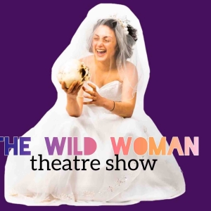 Narin Oz Will Bring THE WILD WOMAN (IN PROGRESS) to Wandsworth Arts Fringe This June Photo