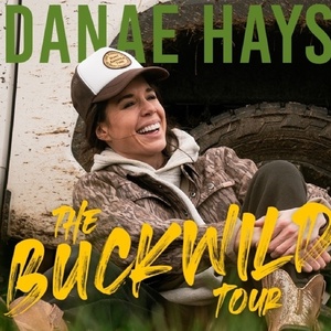 Comedian Danae Hays Will Bring THE BUCKWILD TOUR To Martin Marietta Center Photo