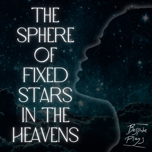 THE SPHERE OF FIXED STARS IN THE HEAVENS Comes to Theatre 68 Photo