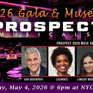Prospect Musicals' 2026 Gala & Muse Awards Reveals Full Line-Up