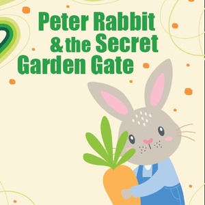 Maryland Ensemble Theatre to Stage PETER RABBIT AND THE SECRET GARDEN GATE