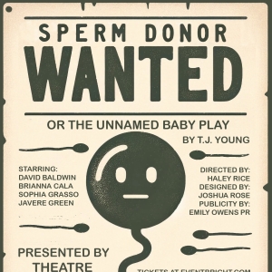 Cast Set For SPERM DONOR WANTER (OR, THE UNNAMED BABY PLAY) at Theatre 4the People Photo