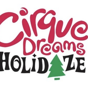 CIRQUE DREAMS HOLIDAZE Comes to Jacksonville This Holiday Season