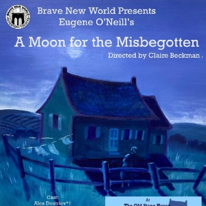 Brave New World Rep Brings Eugene ONeillS MOON FOR THE MISBEGOTTEN To Park Slope This Mont Photo