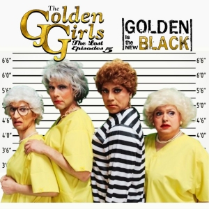 OConnell & Company Will Present THE GOLDEN GIRLS: THE LOST EPISODES #5 - GOLDEN IS THE Photo