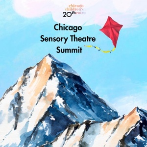 Chicago Children&rsquo;s Theatre&nbsp;Unveils First-Ever Chicago Sensory Theatre Summit Photo