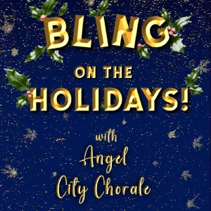 Angel City Chorale Will Perform BLING ON THE HOLIDAYS! Concert Next Month Photo