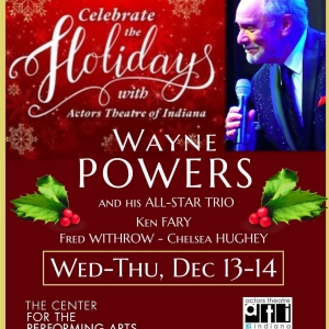 Wayne Powers Comes to Actors Theatre of Indiana This Week