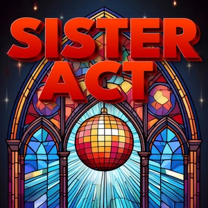 SISTER ACT Will Come to Little Theatre of Virginia Beach This Summer Photo