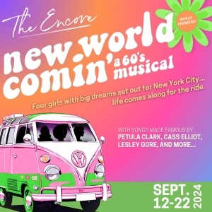 New Musical NEW WORLD COMIN' Kicks Off The Encore Theatre's 16th Season