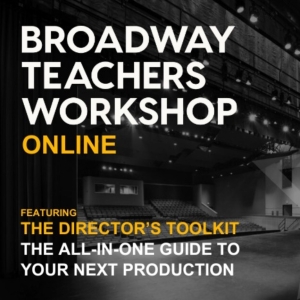 The Broadway Teachers Workshop Launches The Director’s Toolkit