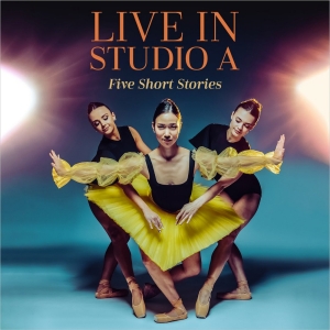 Nashville Ballet Will Perform LIVE IN STUDIO A: FIVE SHORT STORIES This Month Photo